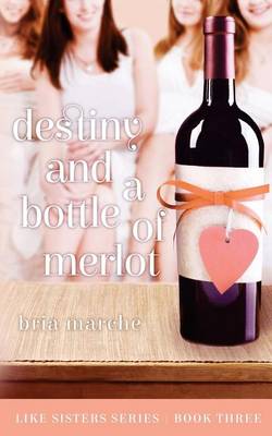 Cover of Destiny and a Bottle of Merlot