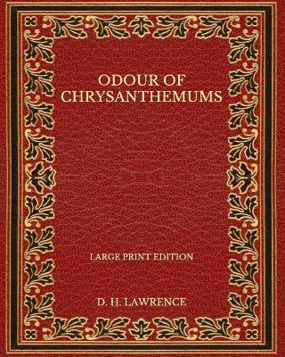Book cover for Odour of Chrysanthemums - Large Print Edition