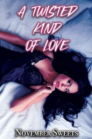 Cover of A Twisted Kind of Love