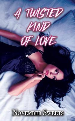 Book cover for A Twisted Kind of Love