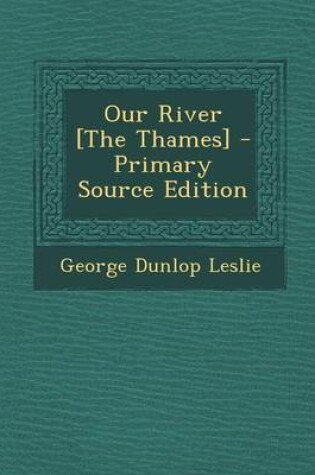 Cover of Our River [The Thames]