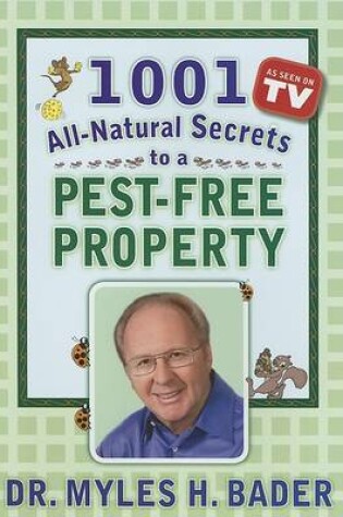 Cover of 1001 All-Natural Secrets to a Pest-Free Property