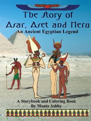 Book cover for The Story of Asar, Aset and Heru