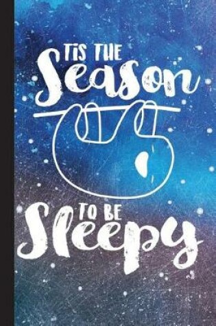 Cover of Tis the Season to Be Sleepy