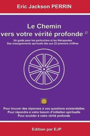 Cover of Le Chemin Vers Votre Verite Profonde