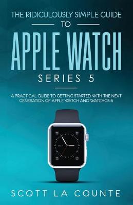 Book cover for The Ridiculously Simple Guide to Apple Watch Series 5