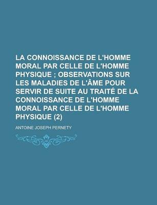 Book cover for La Connoissance de L'Homme Moral Par Celle de L'Homme Physique (2)