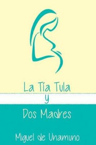 Cover of La Tía Tula y Dos Madres