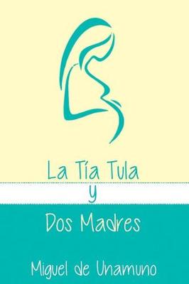 Book cover for La Tía Tula y Dos Madres