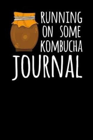 Cover of Running On Some Kombucha Journal