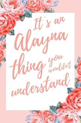 Book cover for It's an Alayna Thing You Wouldn't Understand