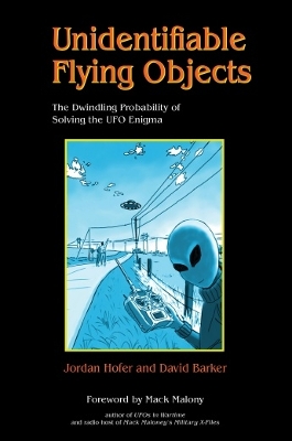 Book cover for Unidentifiable Flying Objects: The Dwindling Probability of Solving the UFO Enigma