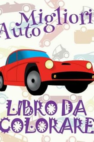 Cover of Libro da Colorare Di Auto, Album da Colorare, Cars Coloring Book, Coloring Book 7 Year, Colouring Book Kids