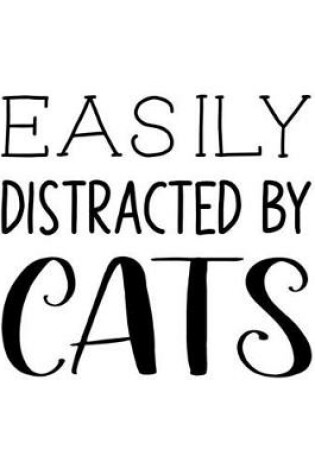 Cover of Easily Distracted By Cats