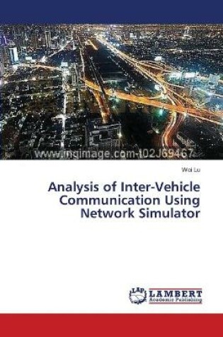 Cover of Analysis of Inter-Vehicle Communication Using Network Simulator