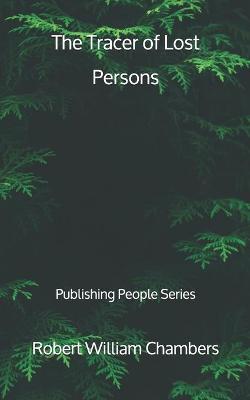 Book cover for The Tracer of Lost Persons - Publishing People Series