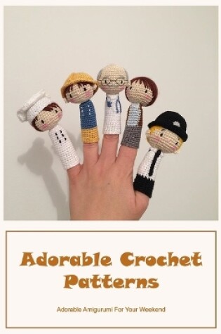 Cover of Adorable Crochet Patterns