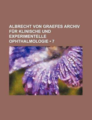 Book cover for Albrecht Von Graefes Archiv Fur Klinische Und Experimentelle Ophthalmologie (7)