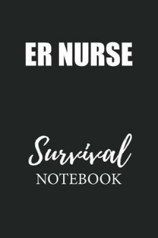 Cover of ER Nurse Survival Notebook