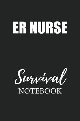 Book cover for ER Nurse Survival Notebook