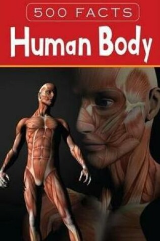 Cover of Human Body - 500 Facts