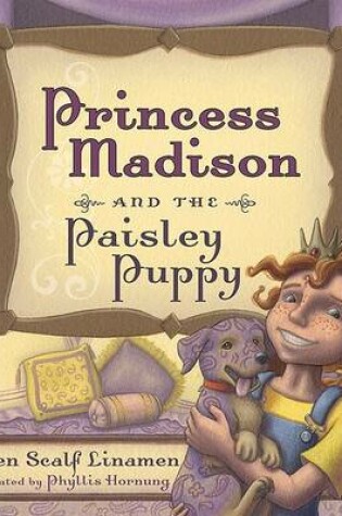 Cover of Princess Madison and the Paisley Puppy