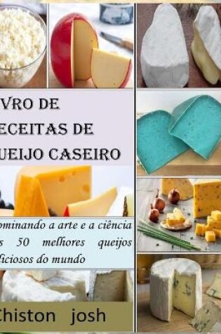 Cover of Livro de receitas de queijo caseiro