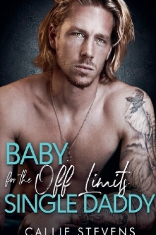 Cover of Baby For The Off Limits Single Daddy