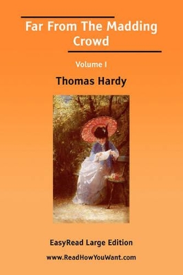 Book cover for Far from the Madding Crowd Volume I [Easyread Large Edition]