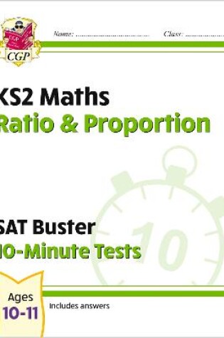 Cover of KS2 Maths SAT Buster 10-Minute Tests - Ratio & Proportion (for the 2025 tests)