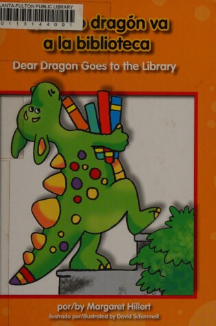 Cover of Querido Dragon Va a la Biblioteca/Dear Dragon Goes To The Library