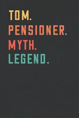 Book cover for Tom. Pensioner. Myth. Legend.