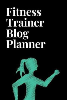 Book cover for Fitness Trainer Blog Planner