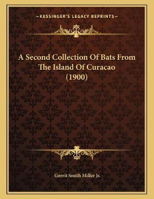 Book cover for A Second Collection Of Bats From The Island Of Curacao (1900)