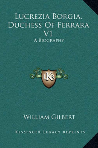 Cover of Lucrezia Borgia, Duchess of Ferrara V1