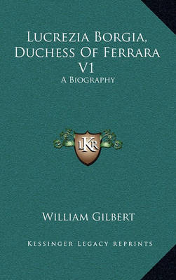 Book cover for Lucrezia Borgia, Duchess of Ferrara V1