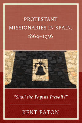 Book cover for Protestant Missionaries in Spain, 1869-1936