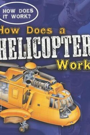 Cover of How Does a Helicopter Work?
