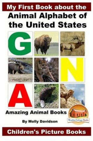 Cover of My First Book about the Animal Alphabet of the United States - Amazing Animal Books - Children's Picture Books