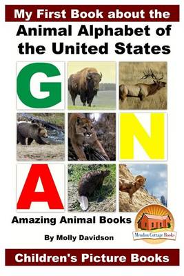 Book cover for My First Book about the Animal Alphabet of the United States - Amazing Animal Books - Children's Picture Books