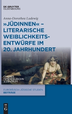 Cover of Jüdinnen - Literarische Weiblichkeitsentwürfe Im 20. Jahrhundert