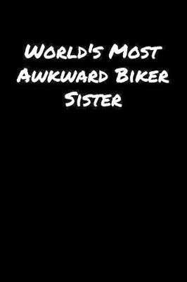 Book cover for World's Most Awkward Biker Sister