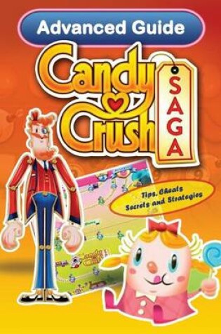 Cover of Candy Crush Saga Advanced Guide