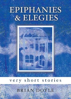 Book cover for Epiphanies & Elegies