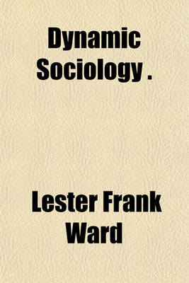 Book cover for Dynamic Sociology (Volume 2)