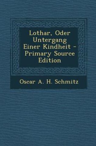 Cover of Lothar, Oder Untergang Einer Kindheit - Primary Source Edition