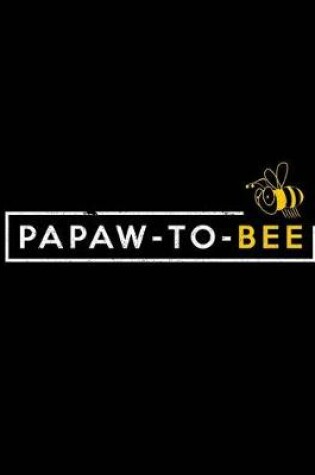 Cover of Papaw-To-Bee
