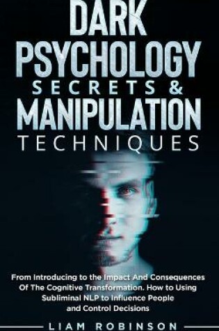 Cover of Dark Psychology Secrets & Manipulation Techniques