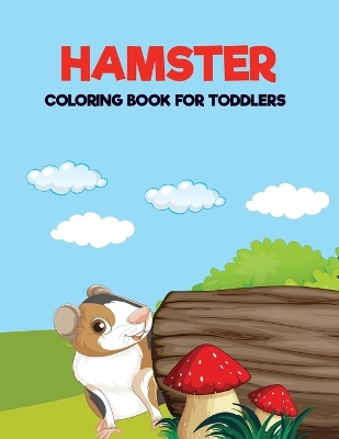 Book cover for Hamster Coloring Book For Toddlers