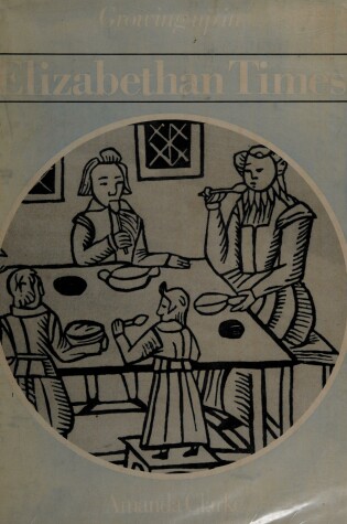 Cover of Growing Up in Elizabethan Times